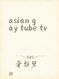 asian gay tube tv