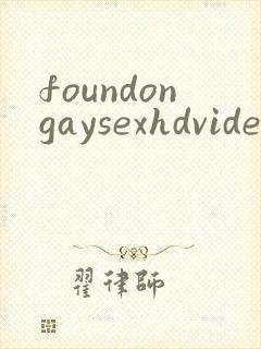 foundongaysexhdvideosfreegay