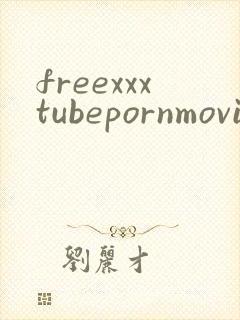 freexxxtubepornmovies