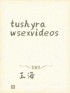 tushyrawsexvideos