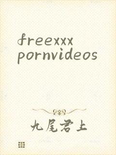 freexxxpornvideos