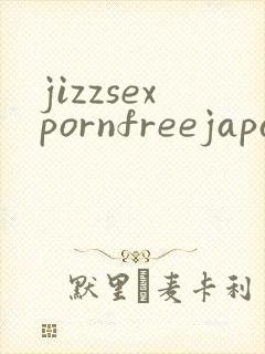jizzsexpornfreejapan