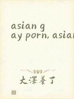 asian gay porn, asian gay sex videos