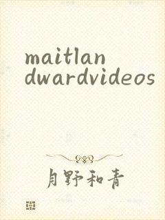 maitlandwardvideos