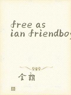 free asian friendboy fan gay xxx