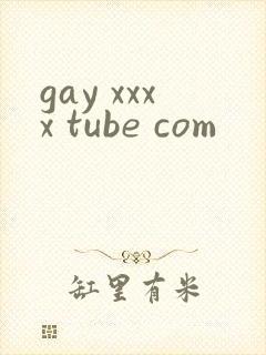 gay xxxx tube com