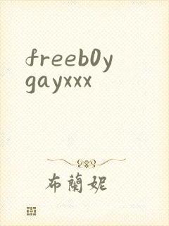 freeb0ygayxxx