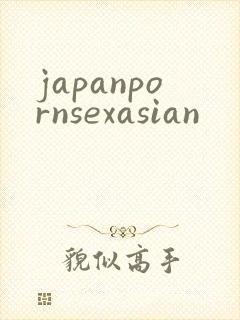 japanpornsexasian