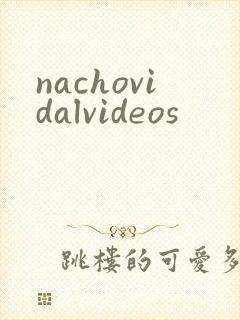 nachovidalvideos