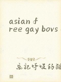 asian free gay bovs gv