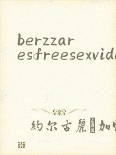 berzzaresfreesexvideos