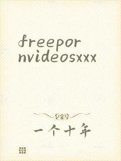 freepornvideosxxx