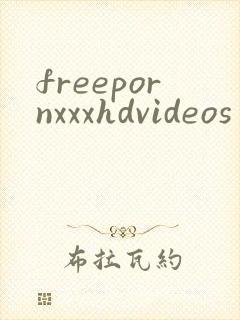 freepornxxxhdvideos