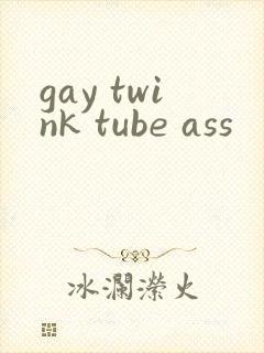 gay twink tube ass