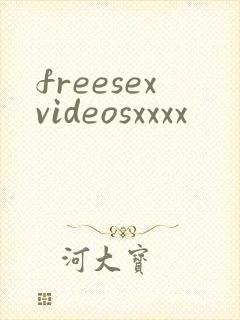freesexvideosxxxx