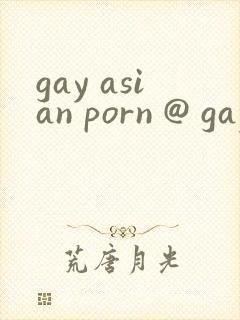 gay asian porn @ gay male tube