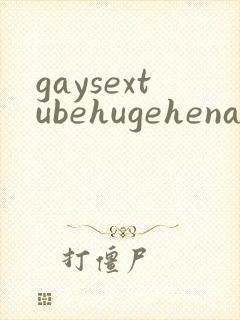 gaysextubehugehenadjule