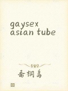 gaysex asian tube