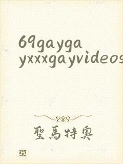 69gaygayxxxgayvideos