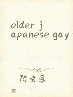 older japanese gay tube