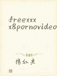 freexxxx8pornovideos