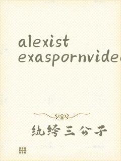 alexistexaspornvideos