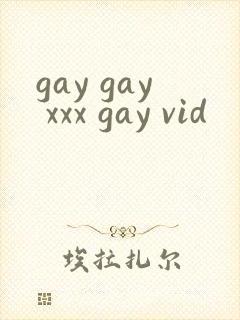 gay gay xxx gay vid