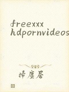 freexxxhdpornvideos