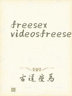 freesexvideosfreesex