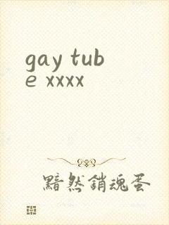 gay tube xxxx