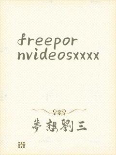freepornvideosxxxx
