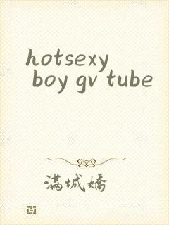 hotsexy boy gv tube