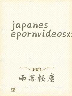 japanesepornvideosxxx