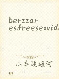 berzzaresfreesexvideos