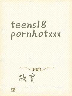 teens18pornhotxxx