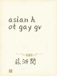 asian hot gay gv