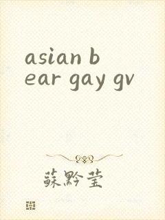 asian bear gay gv