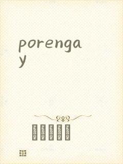 porengay
