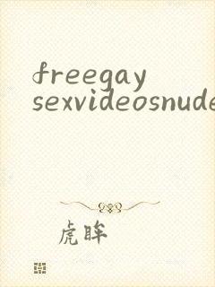freegaysexvideosnudementubelinks