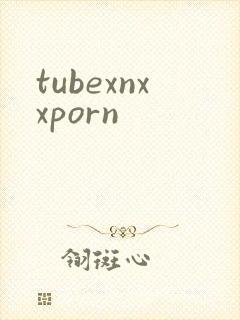 tubexnxxporn