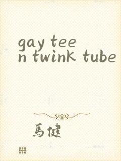 gay teen twink tube