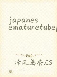 japanesematuretubeporn