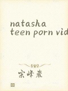 natashateen porn videos