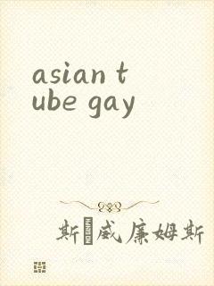 asian tube gay