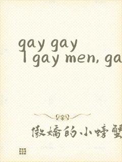gay gay | gay men, gay men sex
