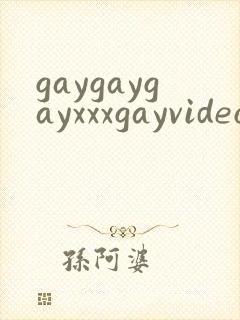 gaygaygayxxxgayvideos