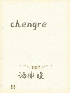 chengre