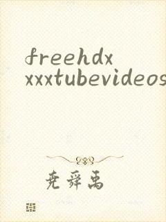 freehdxxxxtubevideos