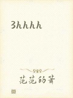 3hhhh