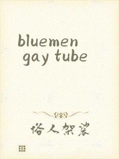 bluemen gay tube